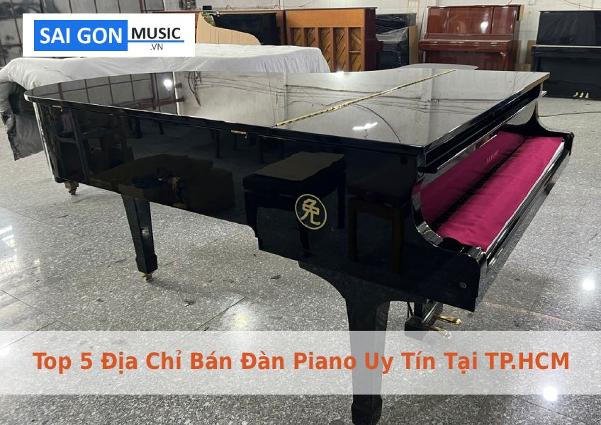 Top 5 Địa Chỉ Bán Đàn Piano Uy Tín tại TP.HCM