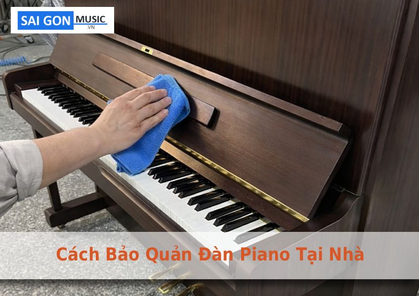 cách bảo quản đàn piano tại nhà